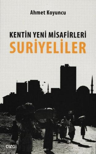 Kentin Yeni Misafirleri Suriyeliler | Kitap Ambarı