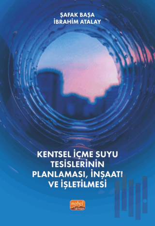 Kentsel İçmesuyu Tesislerinin Planlaması, İnşaatı Ve İşletilmesi | Kit