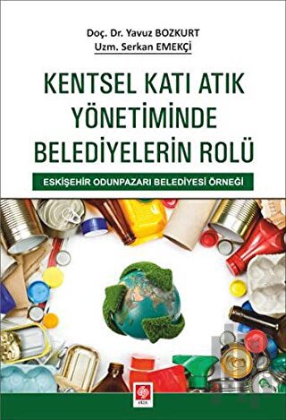 Kentsel Katı Atık Yönetiminde Belediyelerin Rolü | Kitap Ambarı