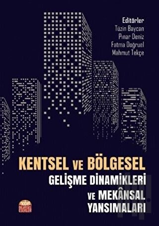 Kentsel ve Bölgesel Gelişme Dinamikleri ve Mekansal Yansımaları | Kita