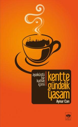 Kentte Gündelik Yaşam | Kitap Ambarı