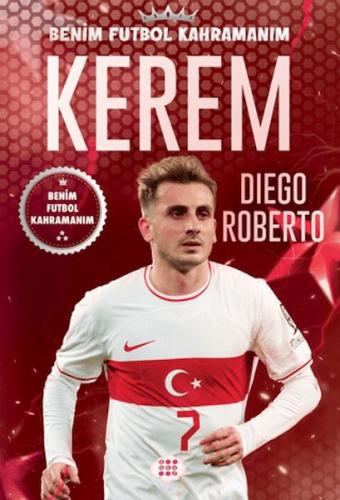 Kerem - Benim Futbol Kahramanım | Kitap Ambarı