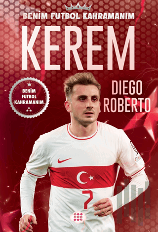 Kerem - Benim Futbol Kahramanım | Kitap Ambarı