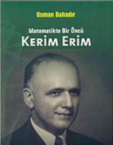 Matematikte Bir Öncü Kerim Erim | Kitap Ambarı