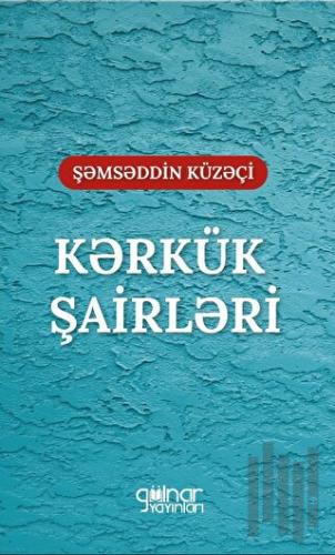 Kerkük Şairleri "Irak Türkmen Şairleri” | Kitap Ambarı