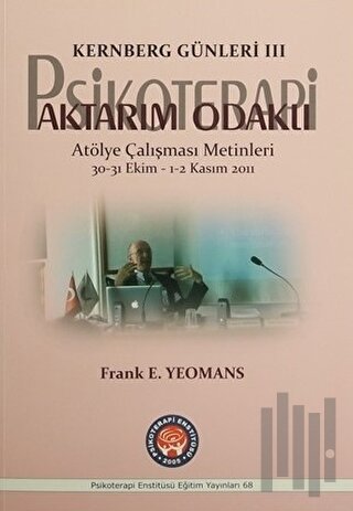 Kernberg Günleri 3 Psikoterapi Aktarım Odaklı | Kitap Ambarı