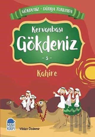 Kervanbaşı Gökdeniz Kahire - Gökdeniz Dünya Turunda 3 | Kitap Ambarı