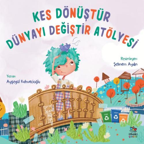 Kes Dönüştür Dünyayı Değiştir Atölyesi | Kitap Ambarı