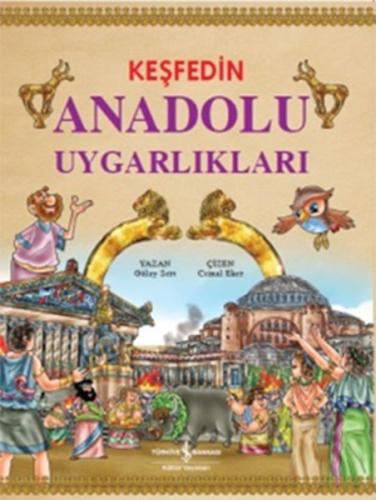 Keşfedin Anadolu Uygarlıkları (Ciltli) | Kitap Ambarı