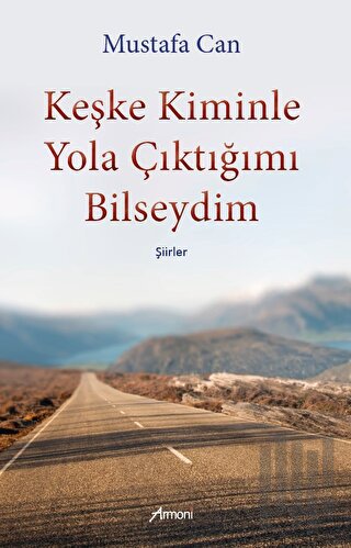 Keşke Kiminle Yola Çıktığımı Bilseydim | Kitap Ambarı