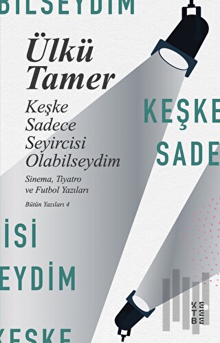 Keşke Sadece Seyircisi Olabilseydim | Kitap Ambarı