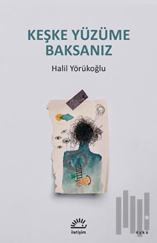 Keşke Yüzüme Baksanız | Kitap Ambarı