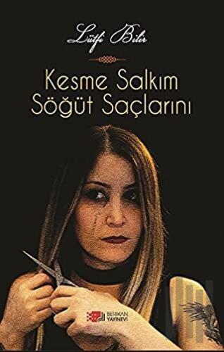 Kesme Salkım Söğüt Saçlarını | Kitap Ambarı