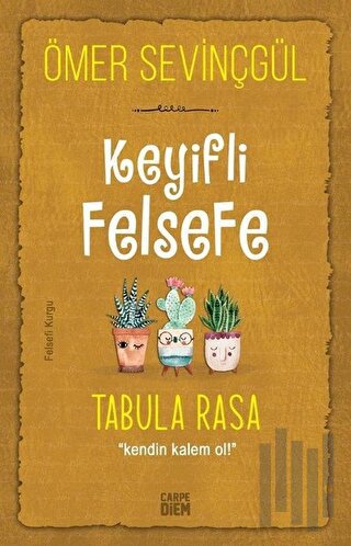 Keyifli Felsefe: Tabula Rasa | Kitap Ambarı