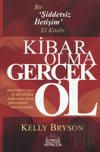 Kibar Olma Gerçek Ol | Kitap Ambarı