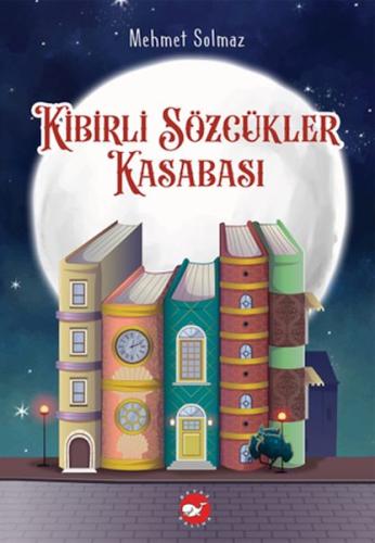 Kibirli Sözcükler Kasabası | Kitap Ambarı