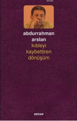 Kıbleyi Kaybettiren Dönüşüm | Kitap Ambarı