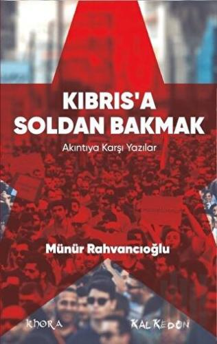 Kıbrıs’a Soldan Bakmak – Akıntıya Karşı Yazılar | Kitap Ambarı