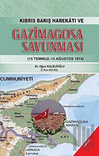 Kıbrıs Barış Harekatı ve Gazimagosa Savunması | Kitap Ambarı