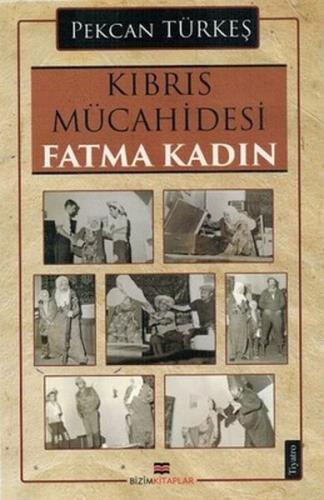 Kıbrıs Mücahidesi Fatma Kadın | Kitap Ambarı