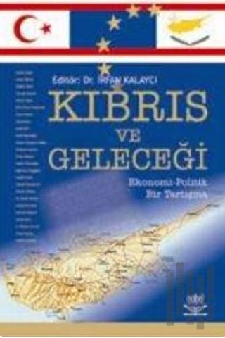 Kıbrıs ve Geleceği Ekonomi - Politik Bir Tartışma | Kitap Ambarı