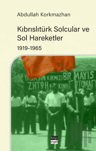 Kıbrıslıtürk Solcular ve Sol Hareketler 1919-1965 | Kitap Ambarı