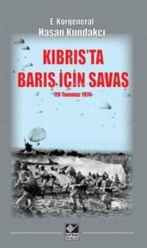 Kıbrıs'ta Barış İçin Savaş (20 Temmuz 1974) | Kitap Ambarı