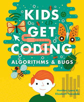 Kids Get Coding: Algorithms and Bugs | Kitap Ambarı