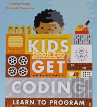 Kids Get Coding: Learn to Program | Kitap Ambarı