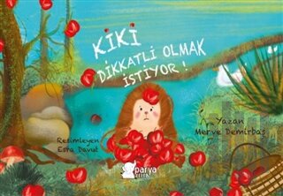 Kiki Dikkatli Olmak İstiyor! | Kitap Ambarı