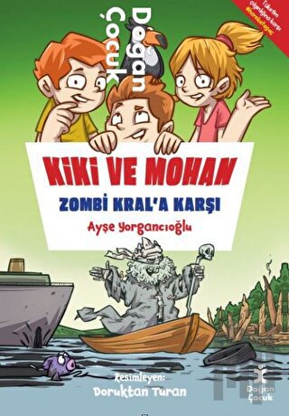 Kiki Ve Mohan Zombi Kral’a Karşı | Kitap Ambarı