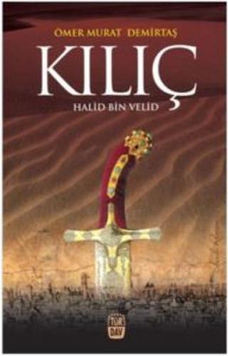 Kılıç - Halid Bin Velid | Kitap Ambarı