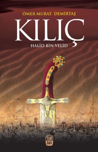 Kılıç - Halid Bin Velid | Kitap Ambarı