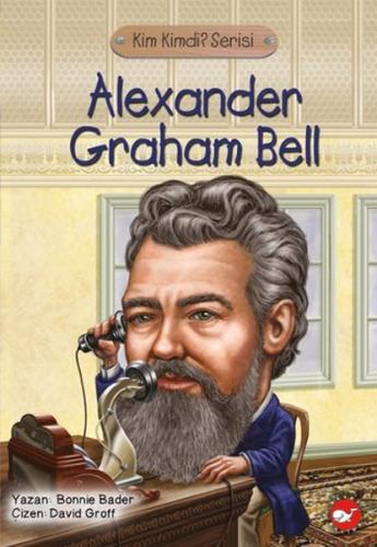 Kim Kimdi? Serisi - Alexander Graham Bell | Kitap Ambarı