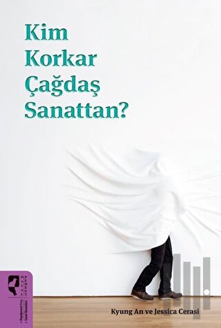 Kim Korkar Çağdaş Sanattan? | Kitap Ambarı