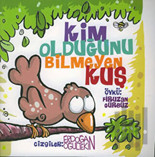 Kim Olduğunu Bilmeyen Kuş | Kitap Ambarı