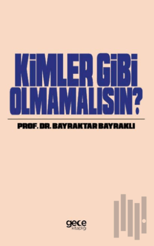 Kimler Gibi Olmamalısın | Kitap Ambarı