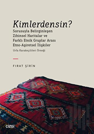 Kimlerdensin? Sorusuyla Belirginleşen Zihinsel Haritalar ve Farklı Etn