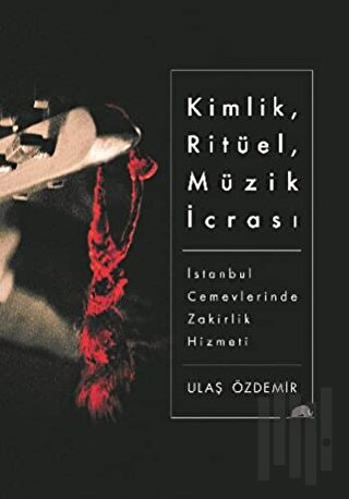 Kimlik, Ritüel, Müzik İcrası | Kitap Ambarı