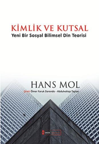 Kimlik ve Kutsal “Yeni Bir Sosyal Bilimsel Din Teorisi” | Kitap Ambarı