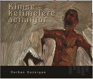 Kimse Kelimelere Acımıyor (Ciltli) | Kitap Ambarı