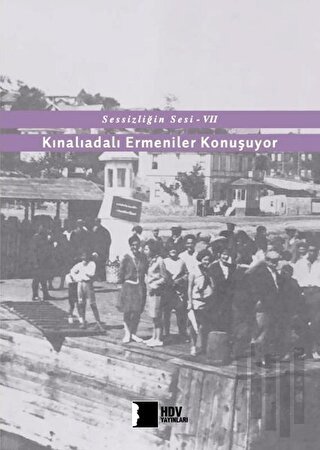 Kınalıadalı Ermeniler Konuşuyor - Sessizliğin Sesi 7 | Kitap Ambarı