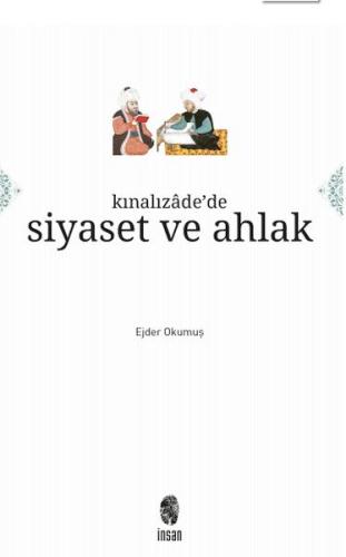 Kınalızade'de Siyaset ve Ahlak | Kitap Ambarı