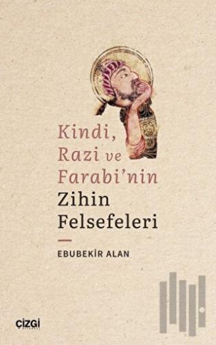 Kindi, Razi ve Farabi'nin Zihin Felsefeleri | Kitap Ambarı