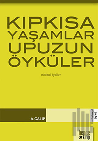 Kıpkısa Yaşamlar Upuzun Öyküler | Kitap Ambarı