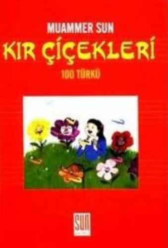 Kır Çiçekleri 100 Türkü | Kitap Ambarı