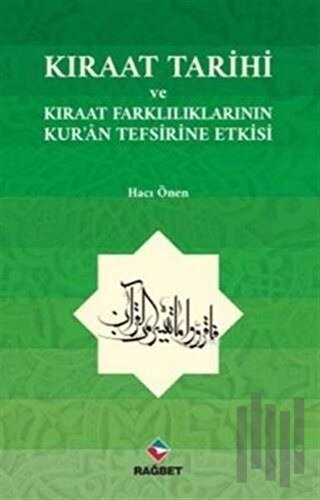 Kıraat Tarihi ve Kıraat Farklılıklarının Kur'an Tefsirine Etkisi | Kit