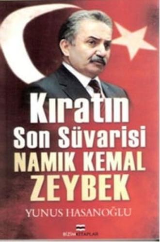 Kıratın Son Süvarisi Namık Kemal Zeybek | Kitap Ambarı