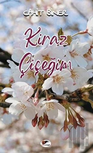 Kiraz Çiçeğim | Kitap Ambarı