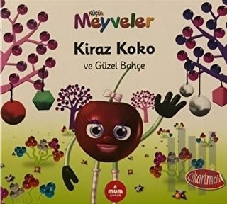 Kiraz Koko ve Güzel Bahçe - Küçük Meyveler | Kitap Ambarı